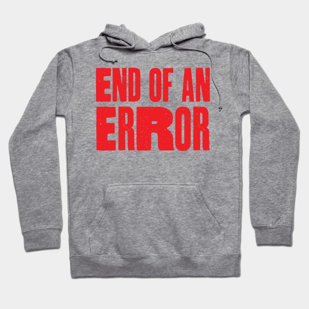 End of an Error Divorce Humour Hoodie by McNutt